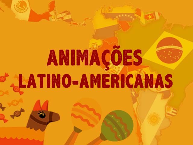 Animacoes_Latino_Americanas